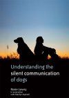 Understanding the Silent Communication Of Dogs