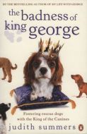 My life with George ct'd - The Badness of King George