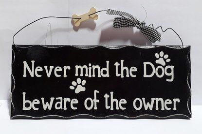 Beware of Owner Sign